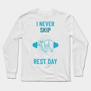 I Never Skip Rest Day Long Sleeve T-Shirt